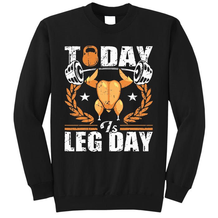 Thanksgiving Turkey Leg Day Workout Fun Tall Sweatshirt