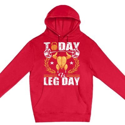 Thanksgiving Turkey Leg Day Workout Fun Premium Pullover Hoodie