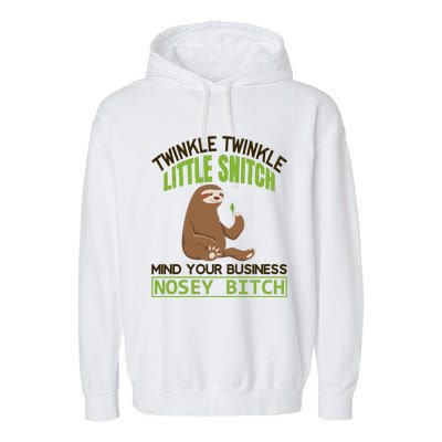 Twinkle Twinkle Little Snitch Mind Your Business Nosey Bitch Garment-Dyed Fleece Hoodie