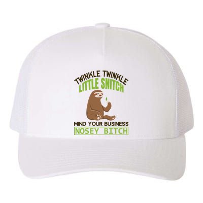 Twinkle Twinkle Little Snitch Mind Your Business Nosey Bitch Yupoong Adult 5-Panel Trucker Hat