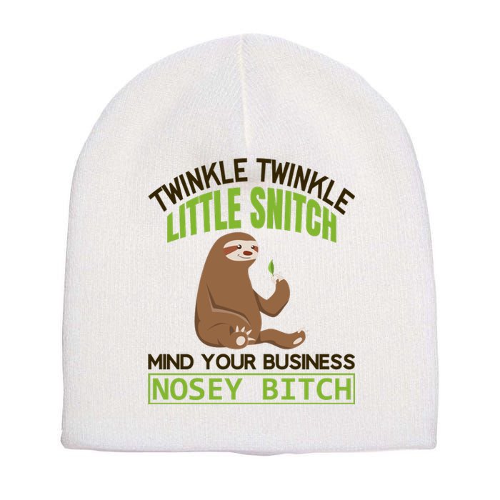 Twinkle Twinkle Little Snitch Mind Your Business Nosey Bitch Short Acrylic Beanie