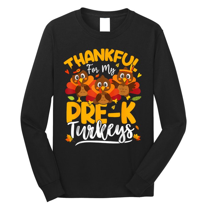 Thanksgiving Thankful My Prek Turkeys Pre K Teacher Student Long Sleeve Shirt