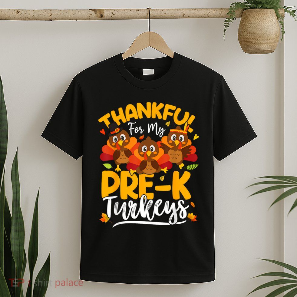 Thanksgiving Thankful My Prek Turkeys Pre K Teacher Student T-Shirt