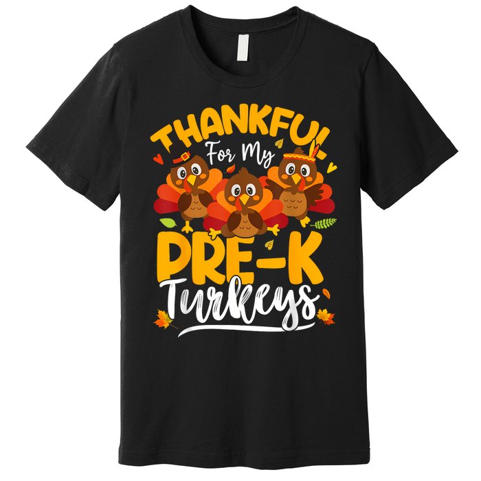 Thanksgiving Thankful My Prek Turkeys Pre K Teacher Student Premium T-Shirt