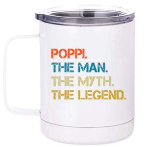 The The Myth The Legend Gift Poppi Dad 12 oz Stainless Steel Tumbler Cup