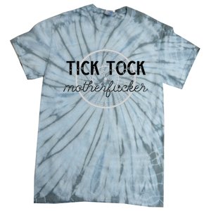 Tick Tock Motherfucker Tie-Dye T-Shirt