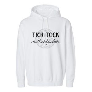 Tick Tock Motherfucker Garment-Dyed Fleece Hoodie