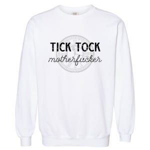 Tick Tock Motherfucker Garment-Dyed Sweatshirt