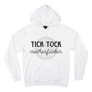 Tick Tock Motherfucker Hoodie