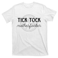 Tick Tock Motherfucker T-Shirt