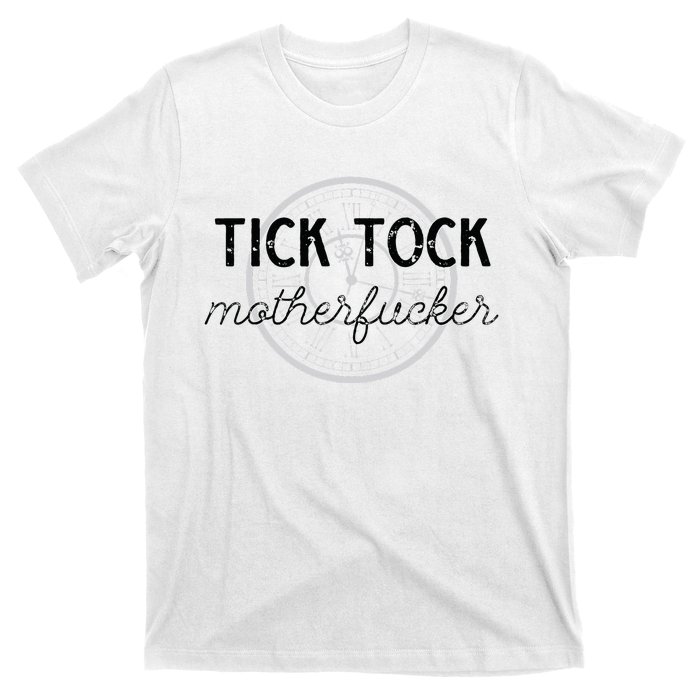 Tick Tock Motherfucker T-Shirt