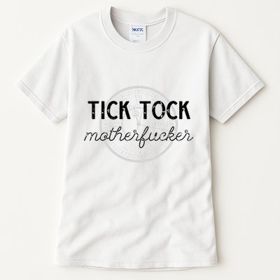 Tick Tock Motherfucker Tall T-Shirt