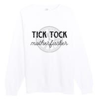 Tick Tock Motherfucker Premium Crewneck Sweatshirt