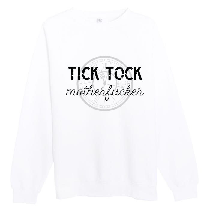 Tick Tock Motherfucker Premium Crewneck Sweatshirt