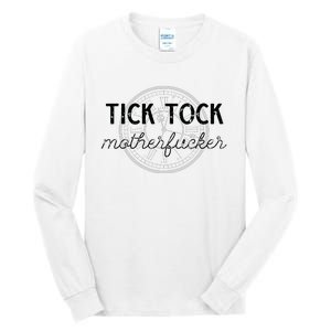 Tick Tock Motherfucker Tall Long Sleeve T-Shirt