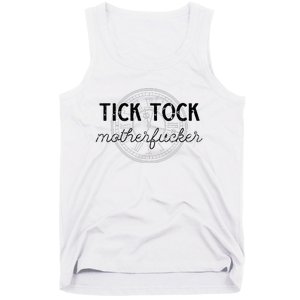 Tick Tock Motherfucker Tank Top