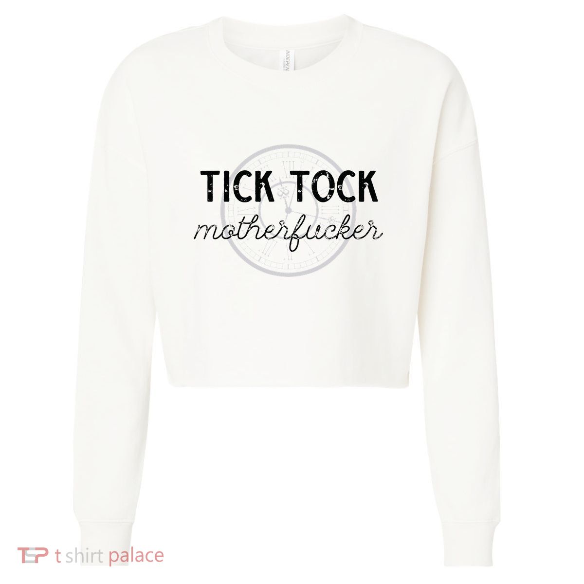 Tick Tock Motherfucker Cropped Pullover Crew