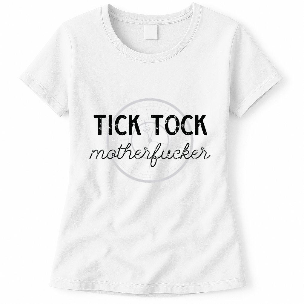 Tick Tock Motherfucker Womens T-Shirt
