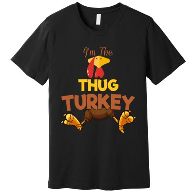 Thug Turkey Matching Family Group Thanksgiving Gifts  Premium T-Shirt