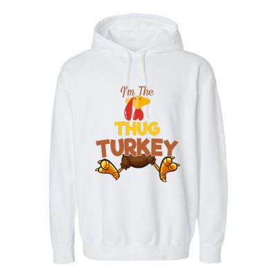 Thug Turkey Matching Family Group Thanksgiving Gifts  Garment-Dyed Fleece Hoodie