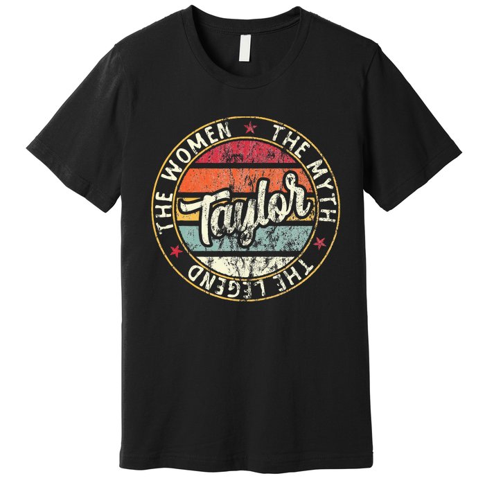 T.aylor The Myth The Legend First Name Taylor Premium T-Shirt