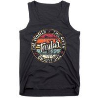 T.aylor The Myth The Legend First Name Taylor Tank Top