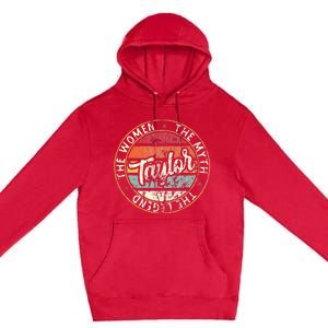 T.aylor The Myth The Legend First Name Taylor Premium Pullover Hoodie