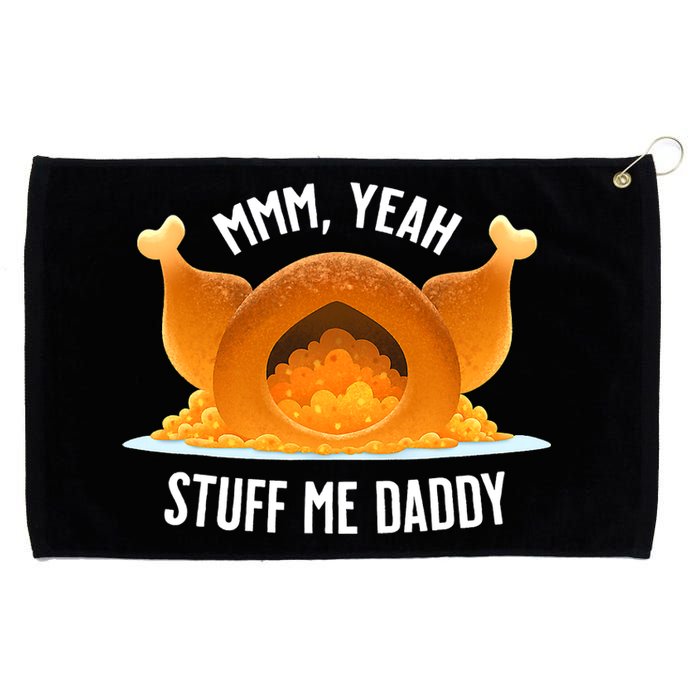 Thanksgiving Turkey Mmm Yeah Stuff Me Daddy Sexy Funny Grommeted Golf Towel