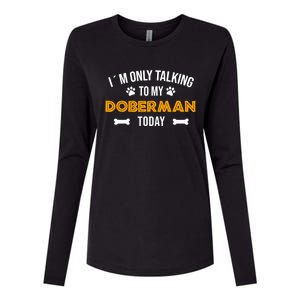 Talking To My Dober Today Funny Ouote Dober Pinscher Gift Womens Cotton Relaxed Long Sleeve T-Shirt