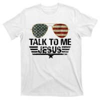 Talk To Me Jesus Glasses Usa Flag T-Shirt