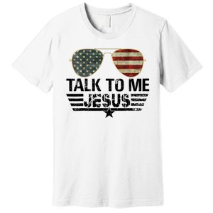 Talk To Me Jesus Glasses Usa Flag Premium T-Shirt