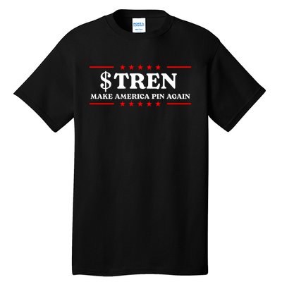 Trencoinsol $Tren Make America Pin Again Tall T-Shirt