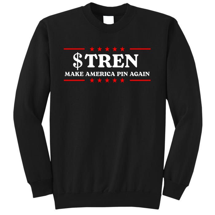 Trencoinsol $Tren Make America Pin Again Tall Sweatshirt