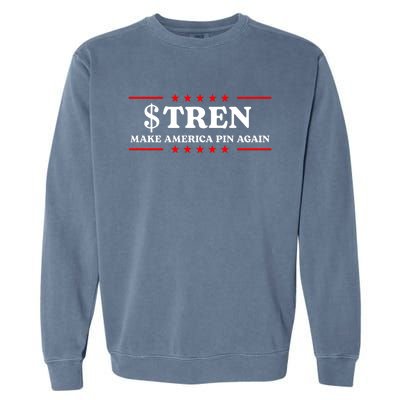 Trencoinsol $Tren Make America Pin Again Garment-Dyed Sweatshirt