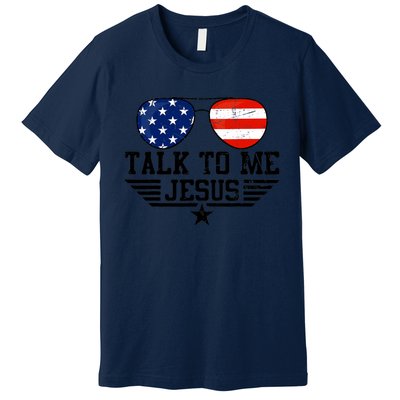 Talk To Me Jesus Glasses Usa Flag Premium T-Shirt