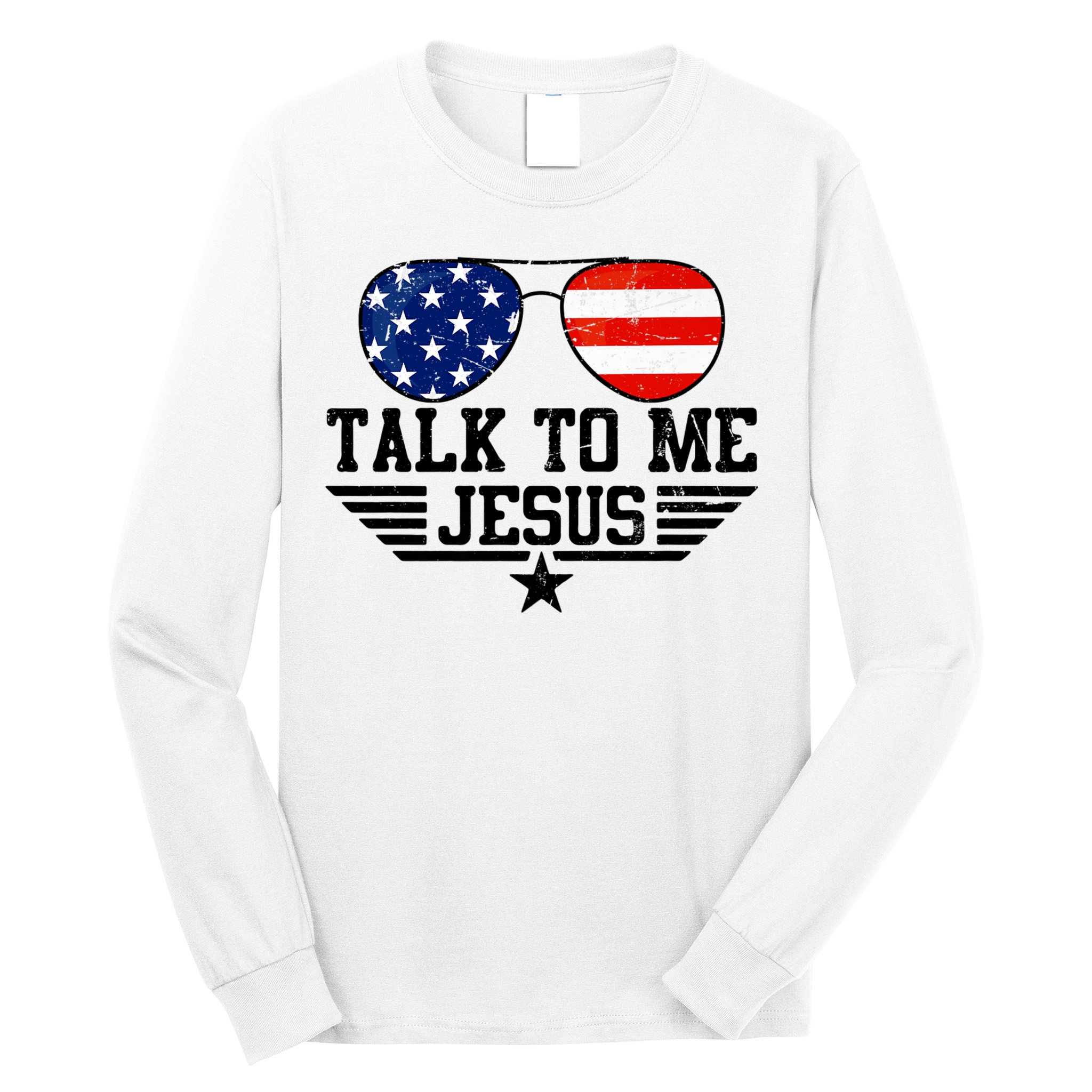 Talk To Me Jesus Glasses Usa Flag Long Sleeve Shirt