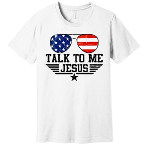 Talk To Me Jesus Glasses Usa Flag Premium T-Shirt