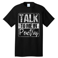 Talk To Me In Poetry Poet Literature Poem Writing Tall T-Shirt