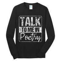 Talk To Me In Poetry Poet Literature Poem Writing Tall Long Sleeve T-Shirt