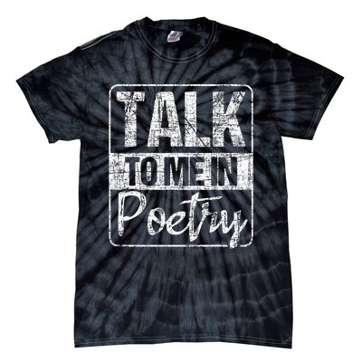 Talk To Me In Poetry Poet Literature Poem Writing Tie-Dye T-Shirt