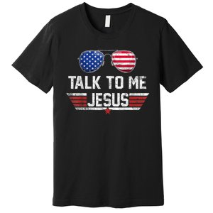 Talk To Me Jesus Glasses US Flag Premium T-Shirt