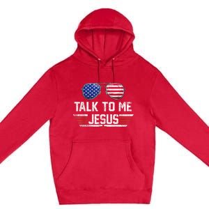 Talk To Me Jesus Glasses US Flag Premium Pullover Hoodie