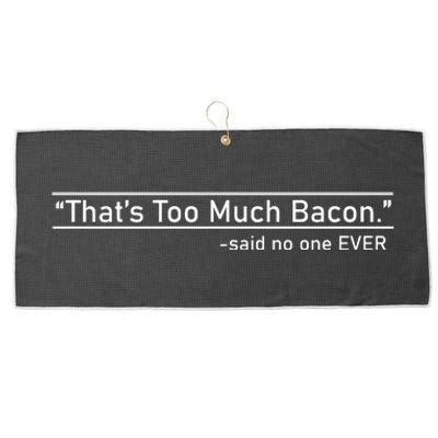 That's Too Much Bacon Said No One Ever Large Microfiber Waffle Golf Towel