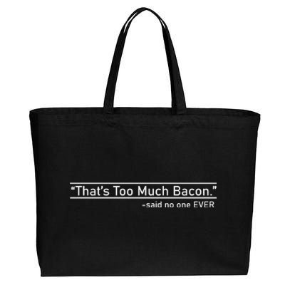 That's Too Much Bacon Said No One Ever Cotton Canvas Jumbo Tote