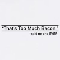 That's Too Much Bacon Said No One Ever Garment-Dyed Sweatshirt