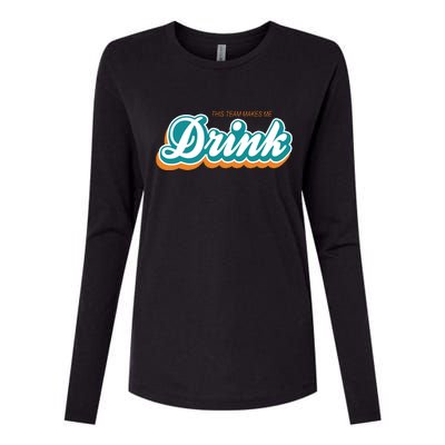 This Team Make Me Drink Miami Football Womens Cotton Relaxed Long Sleeve T-Shirt