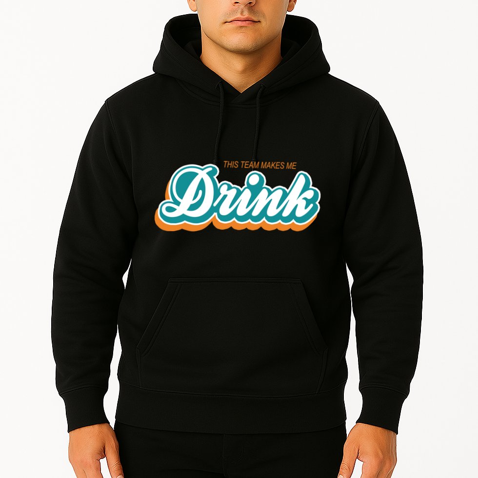 This Team Make Me Drink Miami Football Hoodie