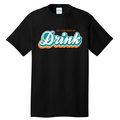 This Team Make Me Drink Miami Football Tall T-Shirt