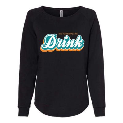 This Team Make Me Drink Miami Football Womens California Wash Sweatshirt