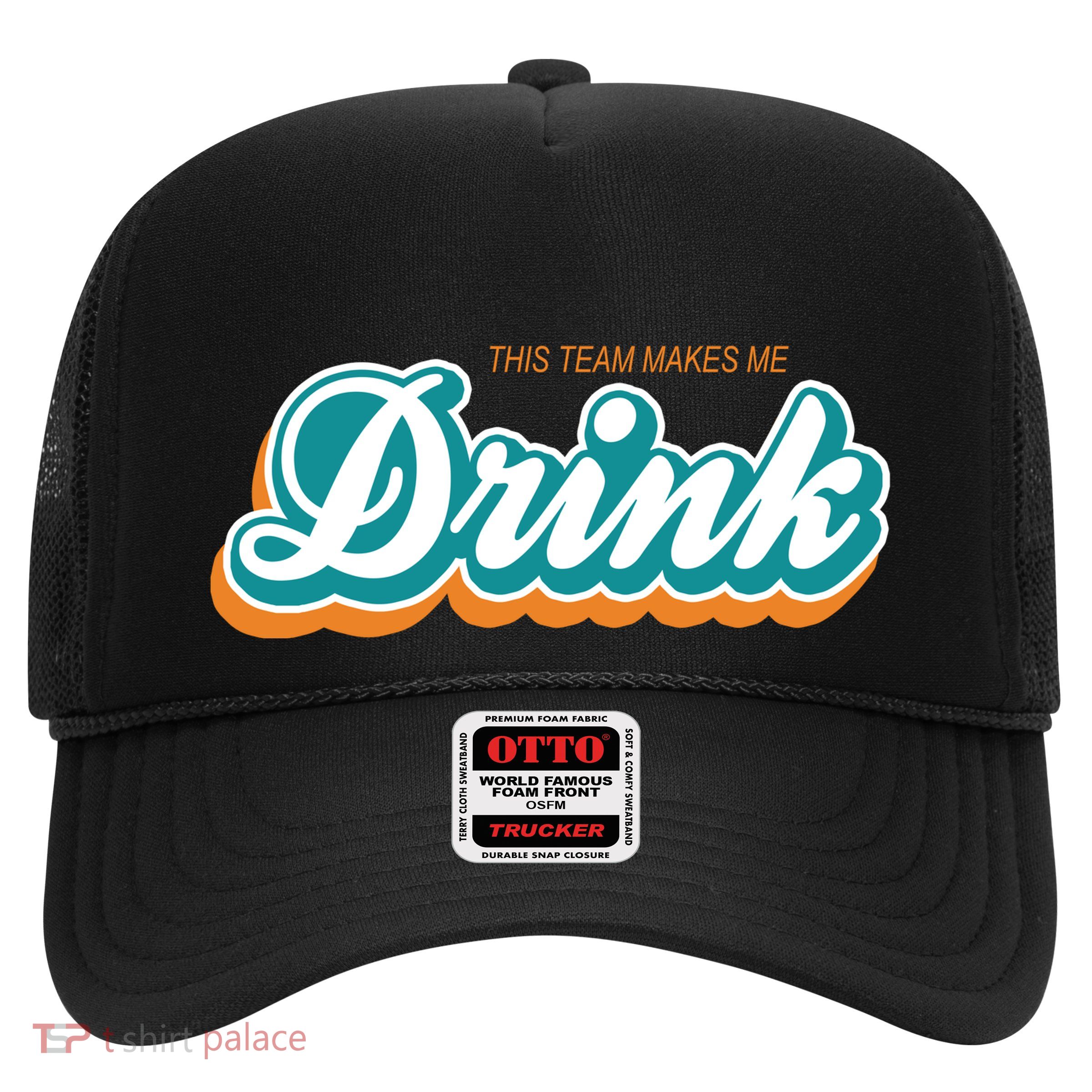 This Team Make Me Drink Miami Football Trucker Hat